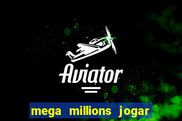 mega millions jogar do brasil